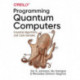 Programming Quantum Computers: Essential Algorithms and Code Samples