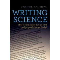 Writing Science: How to Write Papers That Get Cited and Proposals That Get Funded