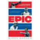 Epic: In Search of the Soul of Sport and Why It Matters