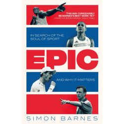 Epic: In Search of the Soul of Sport and Why It Matters