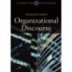 Organizational Discourse: Communication and Constitution