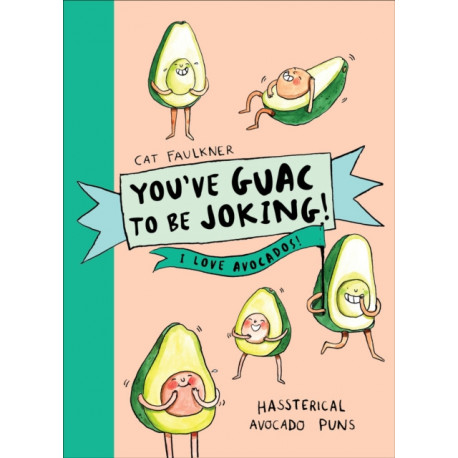 You’ve Guac to be Joking! I love Avocados