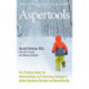 Aspertools: A Practical Guide for Understanding and Embracing Asperger's, Autism Spectrum Disorders and Neurodiversity