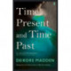 Time Present and Time Past