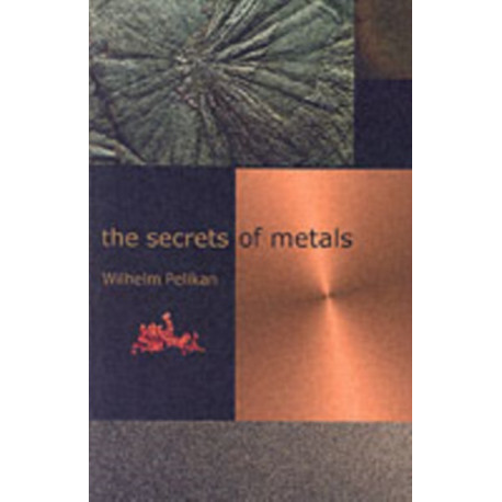 The Secrets of Metals