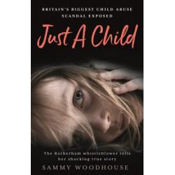 Just A Child: Britain's Biggest Child Abuse Scandal Exposed