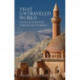 That Untravell'd World: Seven Journeys Through Turkey