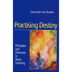 Practising Destiny: Principles and Processes in Adult Learning