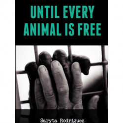 Until Every Animal is Free