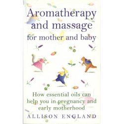 Aromatherapy And Massage For Mother And Baby