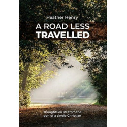 A Road Less Travelled: Thoughts on life from the pen of a single Christian
