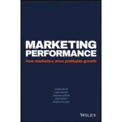 Marketing Performance: How Marketers Drive Profitable Growth