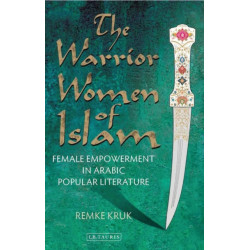 The Warrior Women of Islam: Female Empowerment in Arabic Popular Literature