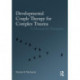 Developmental Couple Therapy for Complex Trauma: A Manual for Therapists