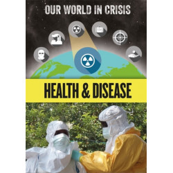 Our World in Crisis: Health and Disease
