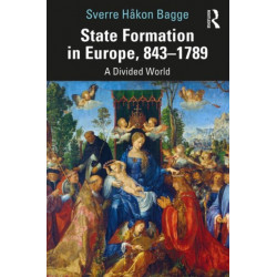 State Formation in Europe, 843–1789: A Divided World