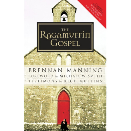 The Ragamuffin Gospel: Revised 2005