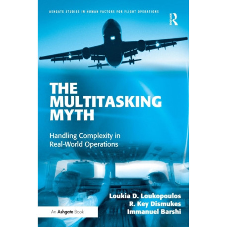 The Multitasking Myth: Handling Complexity in Real-World Operations