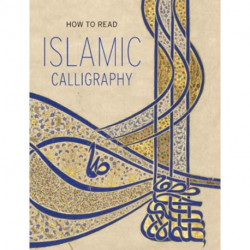 How to Read Islamic Calligraphy