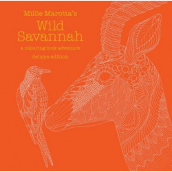 Millie Marotta's Wild Savannah Deluxe Edition: a colouring book adventure