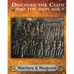 Discover the Celts and the Iron Age: Warriors and Weapons