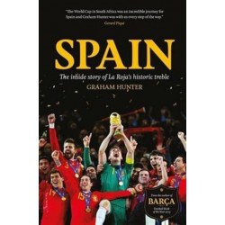 Spain: The Inside Story of la Roja's Historic Treble