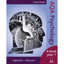 Crown House AQA Psychology: A Level Year 1 and AS