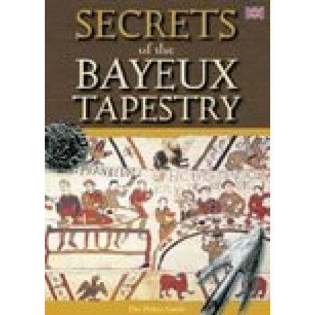Secrets of the Bayeux Tapestry