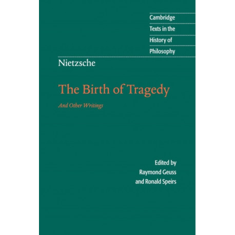 Nietzsche: The Birth of Tragedy and Other Writings