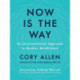 Now is the Way: An Unconventional Approach to Modern Mindfulness