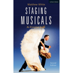 Staging Musicals: An Essential Guide