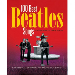 100 Best Beatles Songs: A Passionate Fan's Guide
