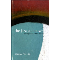The Jazz Composer: Moving Music Off the Paper