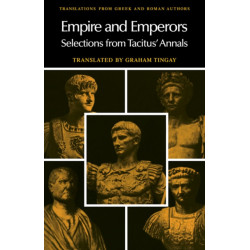 Empire and Emperors: Selections from Tacitus' Annals