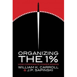 Organizing the 1%: How Corporate Power Works