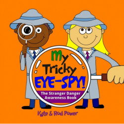My Tricky EYE-SPY!: A STRANGER DANGER awareness book