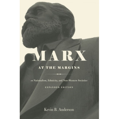 Marx at the Margins: On Nationalism, Ethnicity, and Non-Western Societies