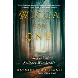 Wicca for One: The Path of Solitary Witchcraft