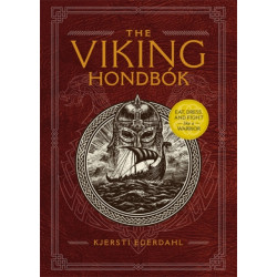 The Viking Hondbok: Eat, Dress, and Fight Like a Warrior