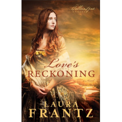 Love`s Reckoning – A Novel: A Novel