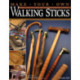 Make Your Own Walking Sticks: How to Craft Canes and Staffs from Rustic to Fancy