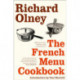 The French Menu Cookbook: The Food and Wine of France - Season by Delicious Season