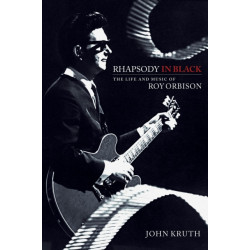Rhapsody in Black: The Life and Music of Roy Orbison