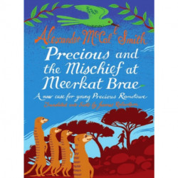 Precious and the Mischief at Meerkat Brae: A Young Precious Ramotswe Case