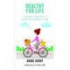 Healthy for Life: Holistic Tips for a Long and Healthy Life