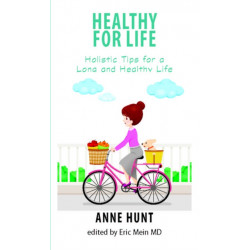 Healthy for Life: Holistic Tips for a Long and Healthy Life