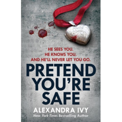 Pretend You're Safe: A gripping thriller of page-turning suspense