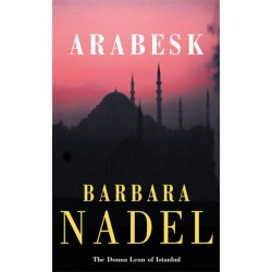 Arabesk (Inspector Ikmen Mystery 3): Inspiration for THE TURKISH DETECTIVE, BBC Two's sensational new TV series
