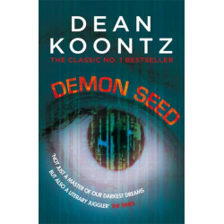 Demon Seed: A novel of horror and complexity that grips the imagination