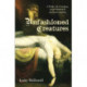 Unfashioned Creatures